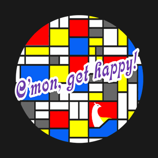 C'Mon, Get Happy T-Shirt