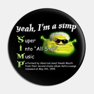 Yeah Im a SIMP Shrek Smash Mouth All Star Meme Pin