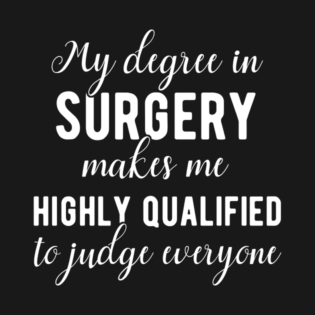 Surgery Degree Fun Quote by BlueTodyArt