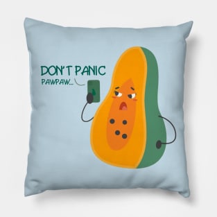 dont panic pawpaw Pillow