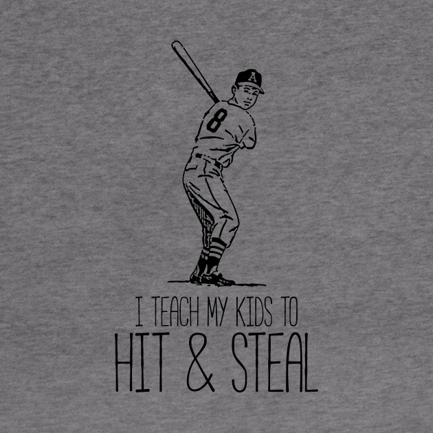 I Teach My Kids To Hit And Steal Funny Baseball Quote Mom
