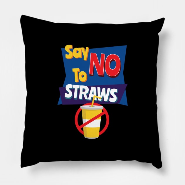 Say No To Straws - Reduce Plastic in the Ocean Design Pillow by HopeandHobby