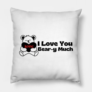 I Love You Bear-y Much Pillow