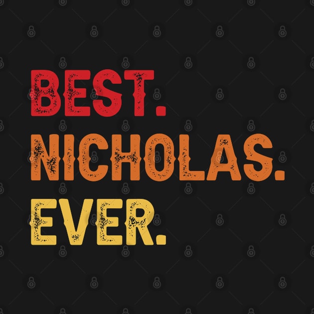 Best NICHOLAS Ever, NICHOLAS Second Name, NICHOLAS Middle Name by sketchraging