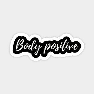 Body positive Magnet