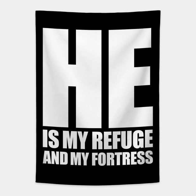 HE Is My Refuge And My Fortress Tapestry by Indie Pop