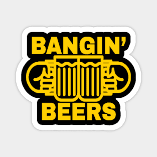 Bangin Beers Cheers Magnet