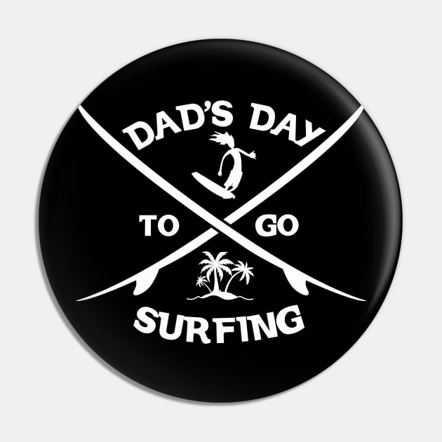 DAD'S DAY TO GO SURFING Pin by badtuna