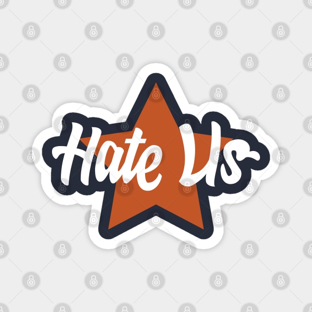 HATE US Baseball H8 Us Proud Houston Fan Magnet by TheYouthStyle