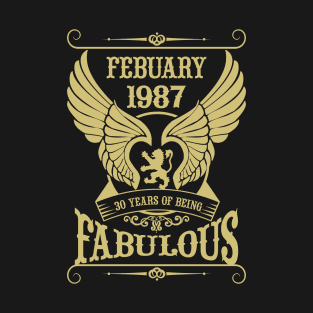 February 1987, 30 Years of being Fabulous! T-Shirt