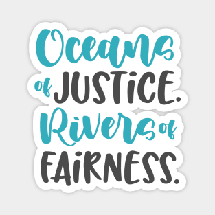 Ocean and Rivers. Justice and Fairness. Magnet