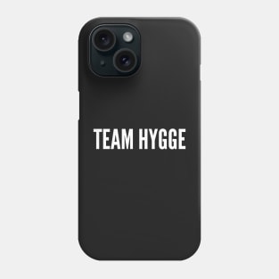 Team Hygge Phone Case