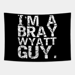 I'm a Bray Wyatt Guy! Tapestry