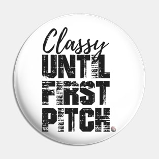 CLASSY UNTIL FIRST PITCH BSB Pin