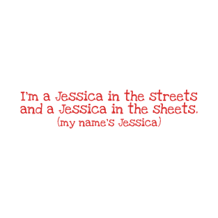 I'm a Jessica in the streets (red) T-Shirt