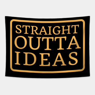 Straight Outta Ideas Tapestry