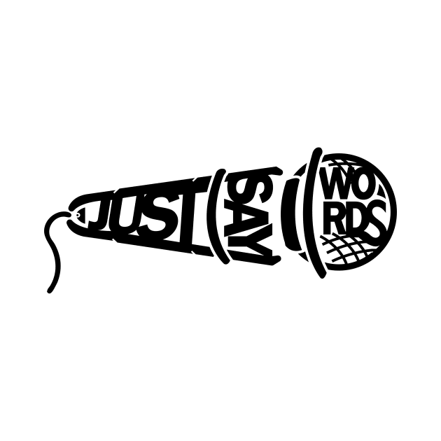 Just Say Words Podcast - Mic V.1 by WordsPod