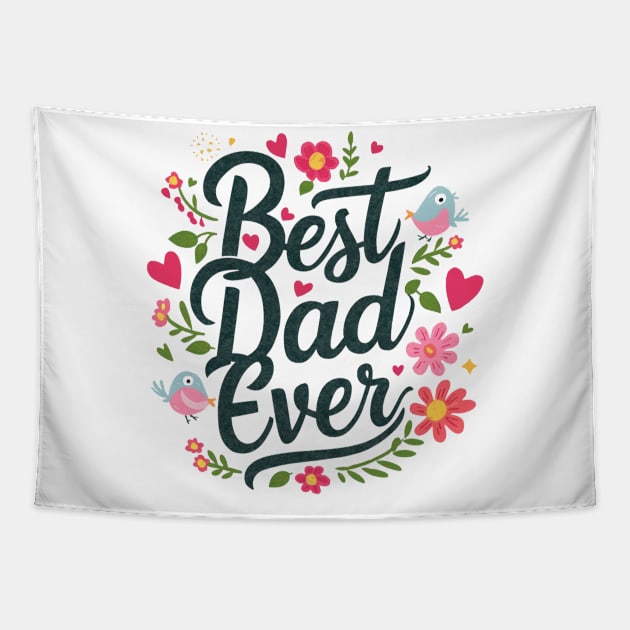 Best Dad Ever Tapestry by Hi It's Me Angie!