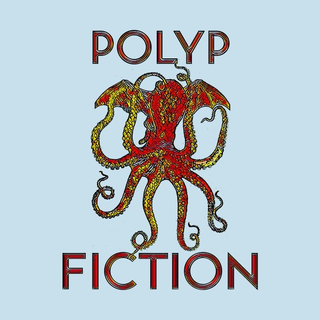 Polyp Fiction by kenrobin