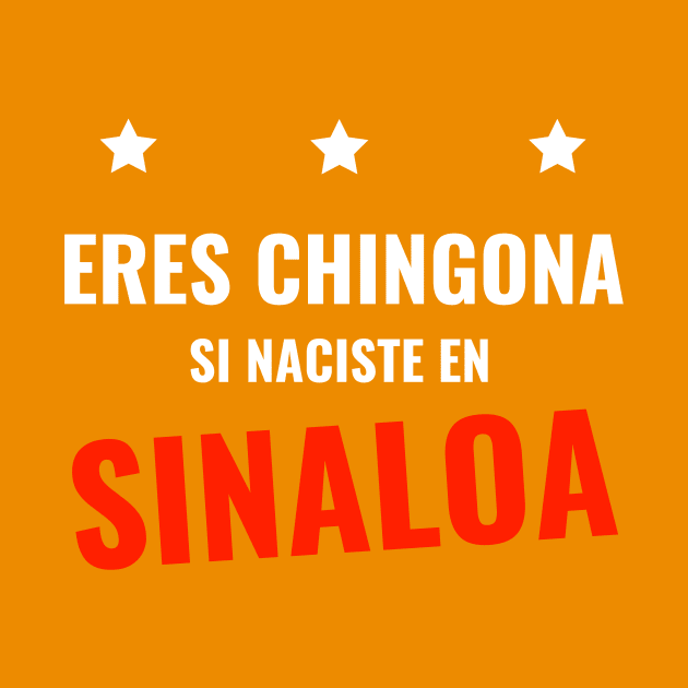 "Eres Chingona Si Naciste en Sinaloa" by setumismo