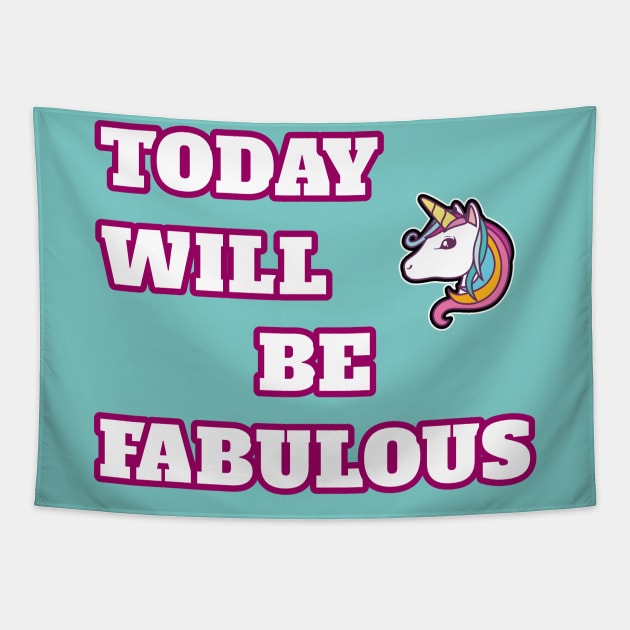 Today Will Be Fabulous Unicorn Riders Lovers Gift Tapestry by klimentina
