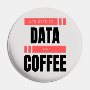 Addicted to Data & Coffee Pin