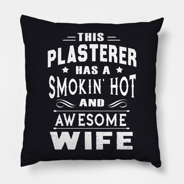 This Plastered Has A Smokin Hot And Awesome Wife Pillow by dieukieu81