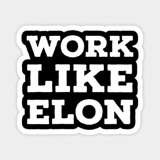 Work Like Elon Magnet