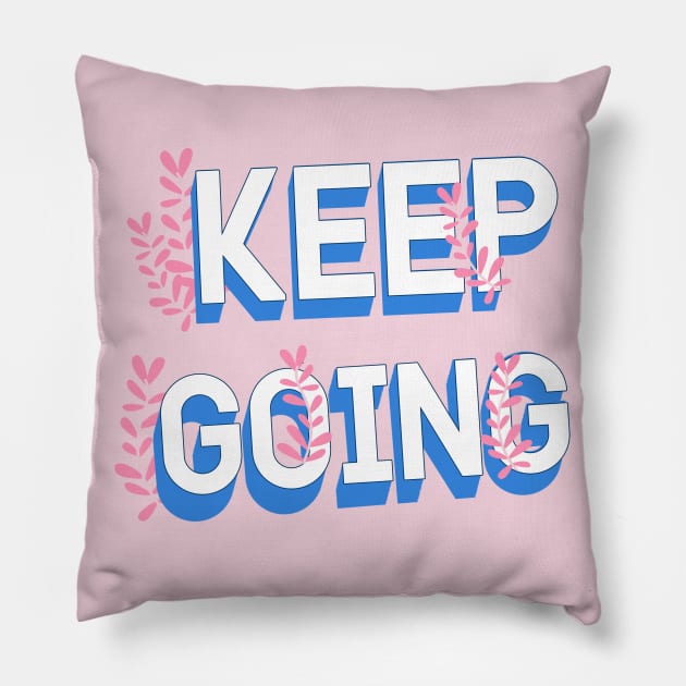 Keep Going Pillow by Vintage Dream