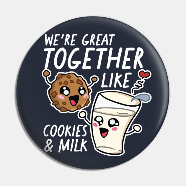 We're Great Together Like Cookies & Milk Pin by SLAG_Creative