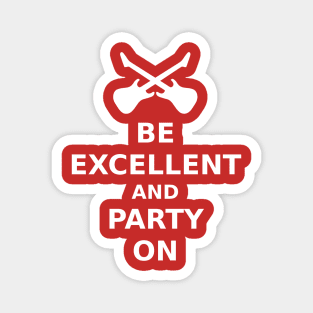 Be Excellent and Party On v.2 Magnet