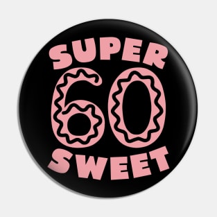 Super Sweet 60 Pink Donut Pin