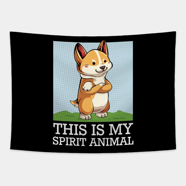 Welsh Corgi - This Is My Spirit Animal - Funny Saying Dog Tapestry by Lumio Gifts