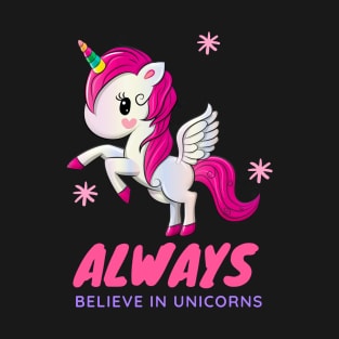 Always Believe in Unicorns T-Shirt