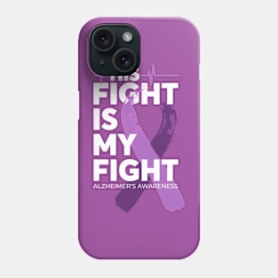 His Fight Is My Fight Alzheimer Awareness Phone Case