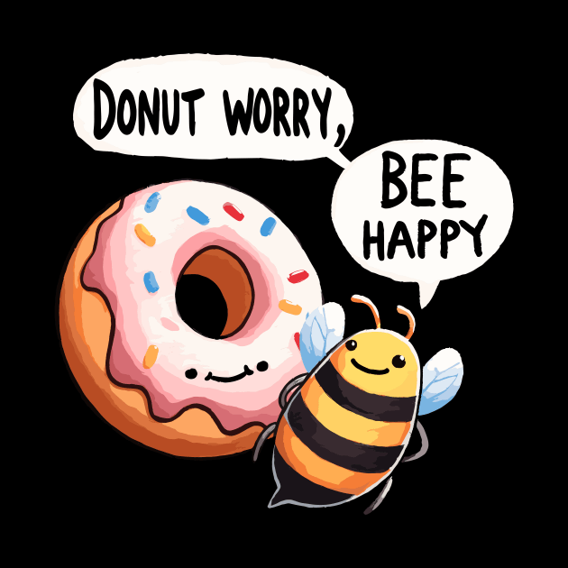 Donut worry bee Happy Bee by DoodleDashDesigns