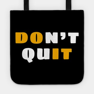 Never quit Tote