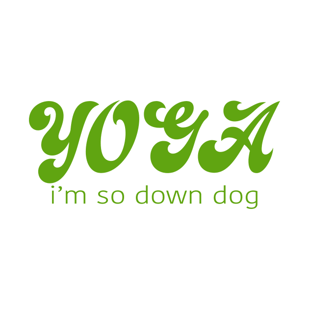 Yoga I'm So Down Dog by Gregorous Design