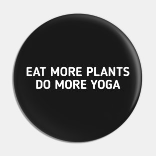 Eat more plants do more yoga Pin