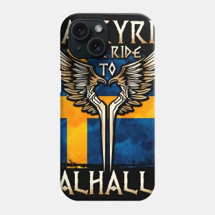 Valkyrie your ride to Valhalla Sweden T-Shirt Phone Case