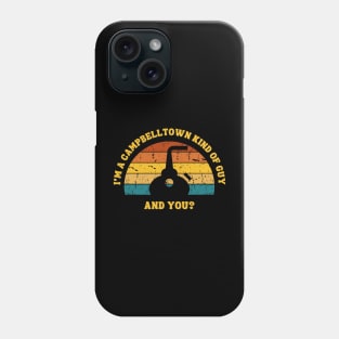 A Campbeltown Kind Of Guy Phone Case