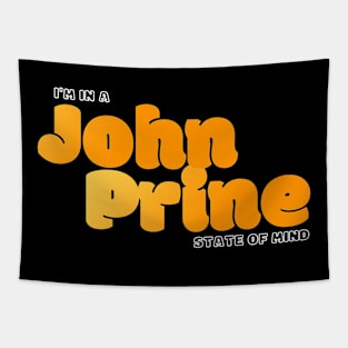 I'm in a John Prine State of Mind Tapestry