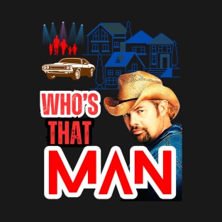 WHO'S THAT MAN T-Shirt