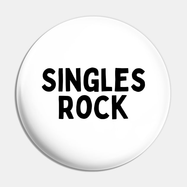 Singles Rock, Singles Awareness Day Pin by DivShot 