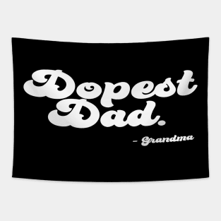 Dopest Dad, for Father's Day, Gift Idea's Tapestry