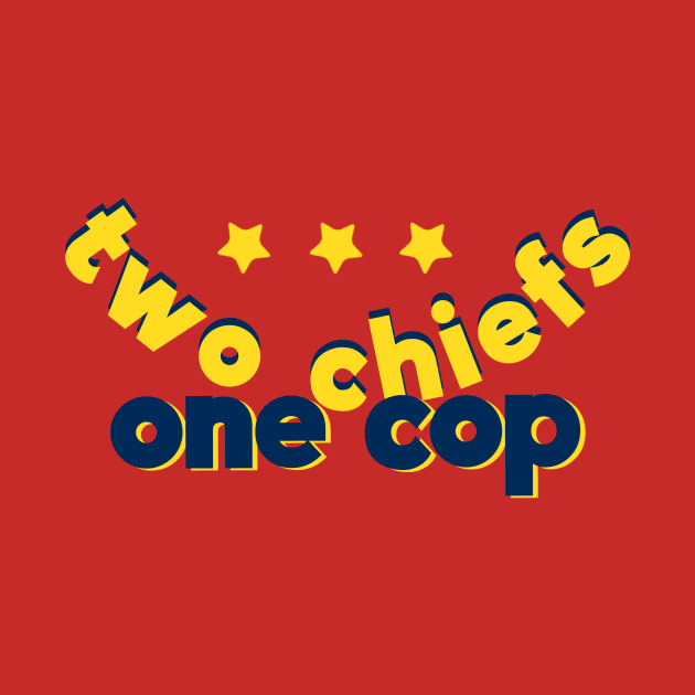 Two chiefs one cop by miamia