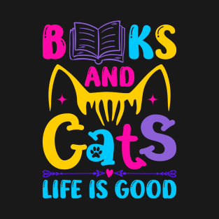 Books And Cats Life Is Good Book Cat Lovers Reading Book T-Shirt