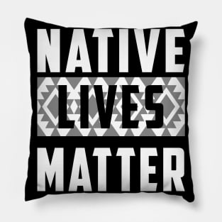 Native Lives Matter (Gray & White) Pillow