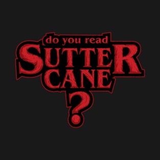 Do You Read Sutter Cane? T-Shirt