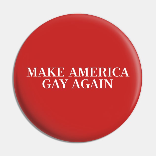 MAKE AMERICA GAY AGAIN Pin by DankFutura